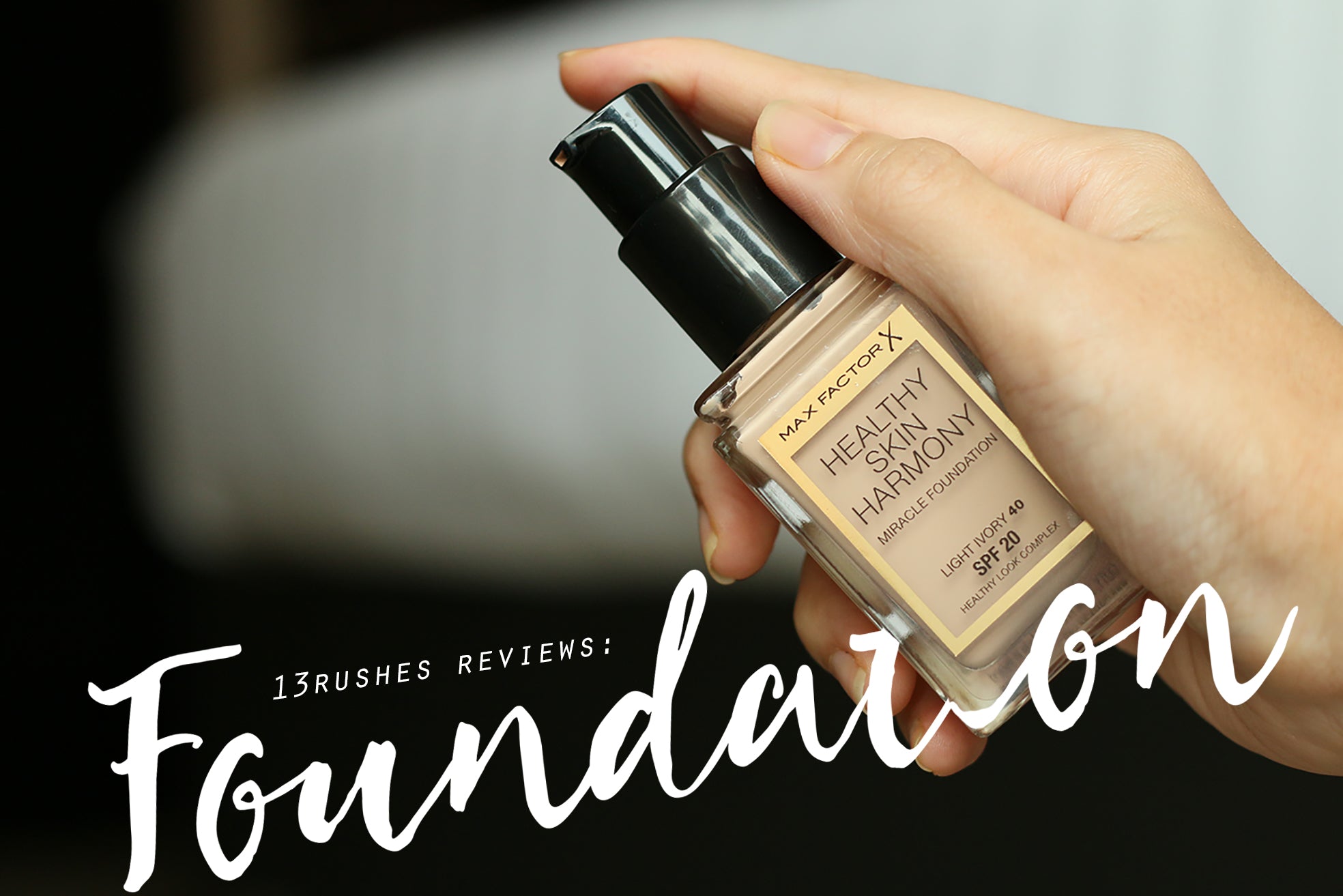 13rushes reviews: Max Factor’s Healthy Skin Harmony Foundation